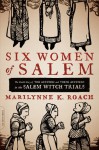 Six Women of Salem: The Untold Story of the Accused and Their Accusers in the Salem Witch Trials - Marilynne K. Roach, Kate Reading