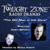 The Old Man in the Cave: The Twilight Zone Radio Dramas - Henry Slesar, Rod Serling, Stacy Keach, Adam Baldwin