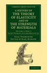 A History of the Theory of Elasticity and of the Strength of Materials: From Galilei to the Present Time - Isaac Todhunter, Karl Pearson