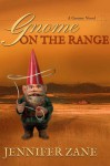 Gnome on the Range - Jennifer Zane