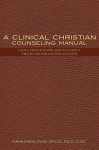 Clinical Christian Counseling Manual - Warren B. Dahk Knox