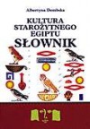 Kultura starożytnego Egiptu : słownik - Albertyna Dembska