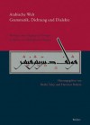 Arabische Welt. Grammatik, Dichtung Und Dialekte: Beitrage Einer Tagung Im Juli 2008 in Erlangen Zu Ehren Von Wolfdietrich Fischer - Hartmut Bobzin, Shabo Talay