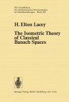 The Isometric Theory of Classical Banach Spaces (Grundlehren der mathematischen Wissenschaften) - H.E. Lacey