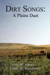 Dirt Songs: A Plains Duet - Twyla Hansen, Linda Hasselstrom