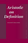 Aristotle On Definition (Philosophia Antiqua) - Marguerite Deslauriers