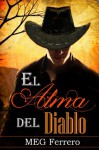 El alma del diablo (romántica bandoleros) - MEG Ferrero, Alexia Jorques