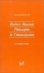 Herbert Marcuse : Philosophie de l'émancipation - Gérard Raulet