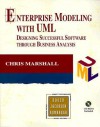 Enterprise Modeling with UML: Designing Successful Software Through Business Analysis [With *] - Chris Marshall