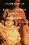 Lágrimas e Suspiros/Persona/Dependência - Ingmar Bergman