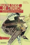 Making Sense of Church: Eavesdropping on Emerging Conversations About God, Community, and Culture - Spencer Burke