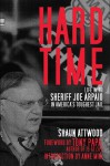 Hard Time: Life with Sheriff Joe Arpaio in America's Toughest Jail - Shaun Attwood, Tony Papa