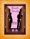 Double Trouble - Janelle Lee, Serena Pettus, Heather Sharpe