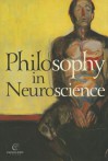 Philosophy in Neuroscience - Jerzy Stelmach, Bartosz Brozek, Lukasz Kurek