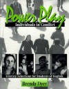 Power Play, Individuals in Conflict: Literary Selections for Students of English - Brenda Dyer