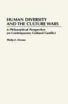 Human Diversity and the Culture Wars: A Philosophical Perspective on Contemporary Cultural Conflict - Philip E. Devine