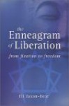 The Enneagram of Liberation: From Fixation to Freedom - Eli Jaxon-Bear