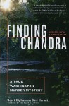 Finding Chandra: A True Washington Murder Mystery - Scott Higham, Sari Horwitz