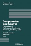 Computation and Control: Proceedings of the Bozeman Conference, Bozeman, Montana, August 1 11, 1988 - Kenneth L. Bowers