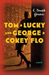 Tom & Lucky (and George & Cokey Flo) - C. Joseph Greaves