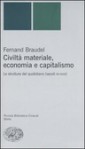 Civiltà materiale, economia e capitalismo. Vol.1 - Le strutture del quotidiano (secoli XV-XVIII) - Fernand Braudel, Corrado Vivanti