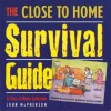 The Close to Home Survival Guide - John McPherson