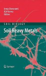 Soil Heavy Metals - Irena Sherameti, Ajit Varma