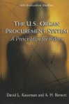 The U.S. Organ Procurement System: A Prescription for Reform - David L. Kaserman