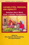 Capabilities, Freedom, and Equality: Amartya Sen's Work from a Gender Perspective - Bina Agarwal, Jane Humphries, Ingrid Robeyns