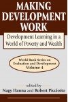 Making Development Work: Development Learning in a World of Poverty and Wealth - Nagy Hanna