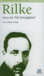 Gece mi Tek Gerçeğimiz? - Rainer Maria Rilke