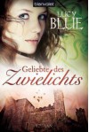 Geliebte des Zwielichts - Lucy Blue