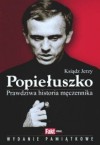 Ksiądz Jerzy Popiełuszko. Prawdziwa historia męczennika - Milena Kindziuk