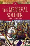 The Medieval Soldier - Vesey Norman, Don Pottinger
