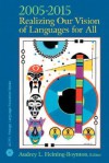 ACTFL 2005-2015: Realizing Our Vision of Languages for All - Audrey L. Heining-Boynton