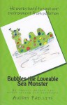 Bubbles the Loveable Sea Monster - Audrey Phillips