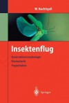 Insektenflug: Konstrucktionsmorphologie, Biomechanik, Flugverhalten - Werner Nachtigall