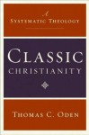 Classic Christianity - Thomas Oden