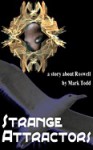 Strange Attractors - A Story about Roswell - Mark Todd