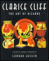 Clarice Cliff - The Art of Bizarre: A Definitive Centenary Celebration - Leonard Griffin