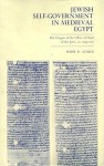 Jewish Self Government In Medieval Egypt: The Origins Of The Office Of Head Of The Jews, Ca. 1065 1126 - Mark R. Cohen