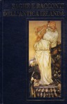 Saghe e racconti dell'antica Irlanda: Druidi, bardi e guerrieri - Maria Letizia Magini, Gabriella Agrati