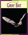 Gray Bat - Susan H. Gray