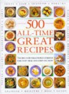 500 All Time Great Recipes: The Best Ever Full Colour Cookbook For Every Meal And Occasion - Lorenz Books