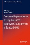 Design and Implementation of Fully-Integrated Inductive DC-DC Converters in Standard CMOS (Analog Circuits and Signal Processing) - Mike Wens, Michiel Steyaert