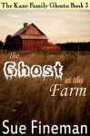 The Ghost at the Farm - Sue Fineman