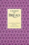 A Basket of Bread: An Anthology of Selected Poems - Catherine De Vinck