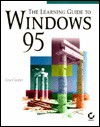 The Learning Guide To Windows® 95 - Gini Courter