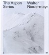 Walter Niedermayr: The Aspen Series - Walter Niedermayr, Paula Crown