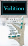 Volition - Shawn Kirsten Maravel